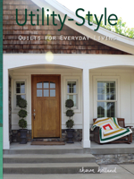 Utility-Style Quilts for Everyday Living 1935726978 Book Cover