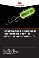 Pseudomonas aeruginosa: un fardeau pour les unités de soins intensifs (French Edition) 6209973523 Book Cover