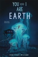You and I Are Earth: A Graphic Novel 0063116243 Book Cover