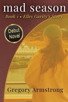 mad season: Book 1 • Elles Garity's Story (Larger Print Edition) B0G9RDSSK6 Book Cover