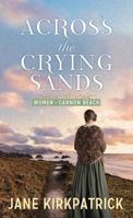 Across the Crying Sands: The Women of Cannon Beach B0F94B62C8 Book Cover
