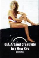 Gia: Art and Creativity in a New Key 1542982227 Book Cover