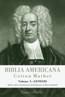 Biblia Americana: America's First Bible Commentary. a Synoptic Commentary on the Old and New Testaments. Volume 1: Genesis 316150190X Book Cover