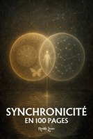 La Synchronicité: les principes fondamentaux en 100 pages (French Edition) B0FQTNNY7L Book Cover