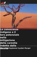 Le conoscenze indigene e il loro potenziale nella mitigazione della carestia indotta dalla siccità 6209283411 Book Cover