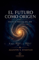 Fl Futuro como Origen (Papeles de Trabajo) (Spanish Edition) B0HHT46LXC Book Cover