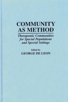 Community As Method: Therapeutic Communities for Special Populations and Special Settings 0275948188 Book Cover