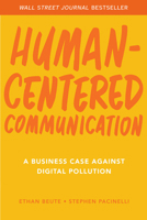 Human-Centered Communication: A Business Case Against Digital Pollution 1639080007 Book Cover