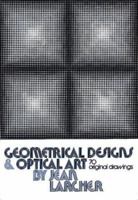 Geometrical Designs and Optical Art: 70 Original Drawings (Dover Pictorial Archives) 0486231003 Book Cover