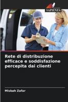 Rete di distribuzione efficace e soddisfazione percepita dai clienti (Italian Edition) 6209006310 Book Cover