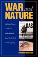 War and Nature: Fighting Humans and Insects with Chemicals from World War I to Silent Spring (Studies in Environment and History) 0521799376 Book Cover