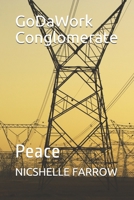 GoDaWork Conglomerate: Peace B08NY9XMP6 Book Cover
