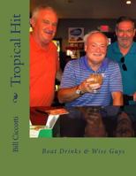 Tropical Hit: Boat Drinks & Wise Guys 1535565322 Book Cover