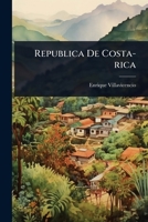 Republica De Costa-rica (Spanish Edition) 1024926257 Book Cover