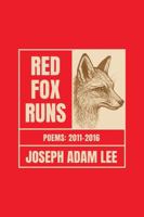 Red Fox Runs: Poems 2011-2016 194667334X Book Cover