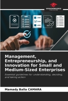 Management, Entrepreneurship, and Innovation for Small and Medium-Sized Enterprises 6630301722 Book Cover
