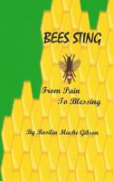 BEES STING from pain to blessing 1494435187 Book Cover
