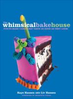 The Whimsical Bakehouse: Fun-to-Make Cakes That Taste as Good as They Look! 0609608967 Book Cover