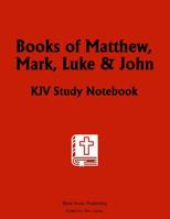 Books of Matthew, Mark, Luke & John: KJV Study Notebook 1795380586 Book Cover