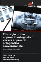 Chirurgia primo approccio ortognatico versus approccio ortognatico convenzionale 6205802406 Book Cover