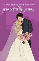 Gracefully Yours 1962926044 Book Cover