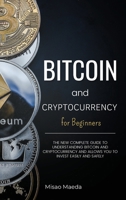 Bitcoin and Cryptocurrency for Beginners: The new complete guide to understanding Bitcoin and cryptocurrency and allows you to invest easily and safely. (Updated April 2021). 1667156152 Book Cover