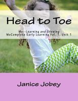 Head to Toe: Me--Learning and Growing 1548091472 Book Cover