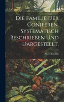 Die Familie der Coniferen. Systematisch beschrieben und dargestellt. 1021159506 Book Cover