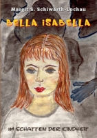 Bella Isabella: Im Schatten der Kindheit 3966920506 Book Cover