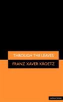 Through the Leaves (Methuen Fast Track Playscripts) 0413773795 Book Cover