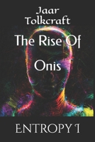 El Ascenso de los Onis / The Rise Of Onis: Entropy I B09K1HRJ93 Book Cover