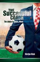 The successful coach: The choice is yours, Maxi! 1539069427 Book Cover