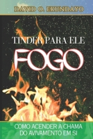 TINDER PARA O FOGO DELE: COMO ACENDER A CHAMA DO RENASCIMENTO EM TI (Portuguese Edition) 1918626804 Book Cover