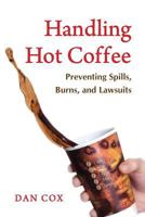 Handling Hot Coffee 1935922246 Book Cover
