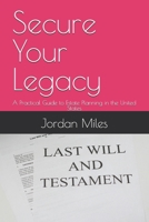 Secure Your Legacy: A Practical Guide to Estate Planning in the United States B0FHKG6F65 Book Cover
