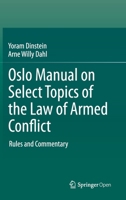 Oslo Manual on Select Topics of the Law of Armed Conflict: Rules and Commentary 303039168X Book Cover