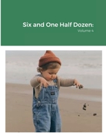 Six and One Half Dozen:: Volume 4 1387728415 Book Cover