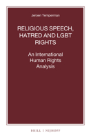 Religious Speech, Hatred and LGBT Rights An International Human Rights Analysis 9004458859 Book Cover