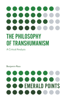 The Philosophy of Transhumanism: A Critical Analysis 1839826258 Book Cover