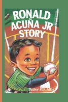 RONALD ACUÑA JR STORY: How a Kid with Big Dreams Became a Baseball Hero B0DRKFT5N8 Book Cover