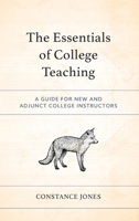 The Essentials of College Teaching: A Guide for New and Adjunct College Instructors 1475866968 Book Cover