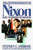 Nixon Volume #1: The Education of a Politician, 1913-62 0671657224 Book Cover