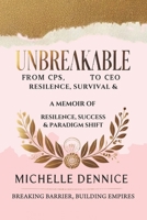 UNBREAKABLE: From CPS to CEO B0F2FWDKK5 Book Cover
