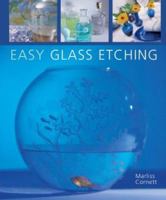 Easy Glass Etching 1402714068 Book Cover