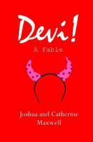 Devi!: A Fable 1469956659 Book Cover