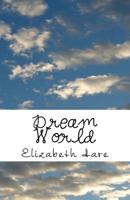 Dream World: A Part of the SES Fith Grade Writing Project 154694995X Book Cover