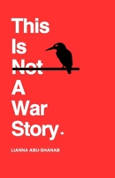 This Is Not a War Story B0GM1NDMJ3 Book Cover