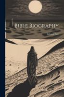 Bible Biography 1022520792 Book Cover