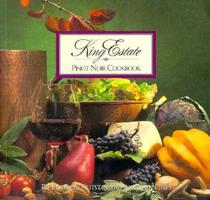 King Estate Pinot Noir Cookbook 0964550024 Book Cover