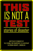 This Is Not a Test: Stories of Disaster 0979007348 Book Cover